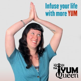 The Yum Queen - Infuse your life with more YUM!